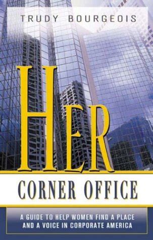 Her corner office a guide to help women find a place and a voice in corporate america 2nd edition. - The ultimate quest a geek s guide to the episcopal church.